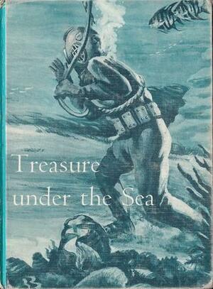 Treasure Under the Sea by James C. Coleman, Frances Berres