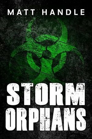 Storm Orphans by Matt Handle