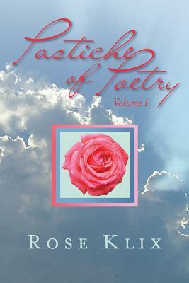 Pastiche of Poetry by Rose Klix