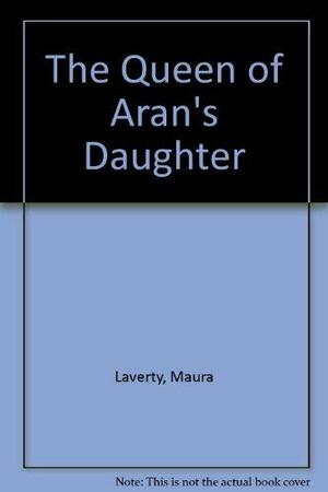 The Queen of Aran's Daughter by Pat Donlon, Maura Laverty