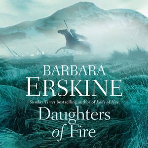 Daughters of Fire by Barbara Erskine