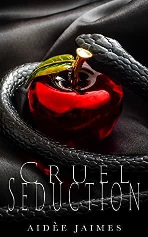 Cruel Seduction by Aidèe Jaimes