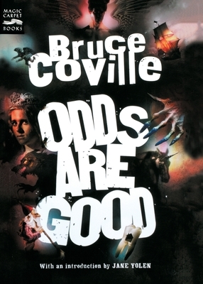 Odds Are Good: An Oddly Enough and Odder Than Ever Omnibus by Bruce Coville