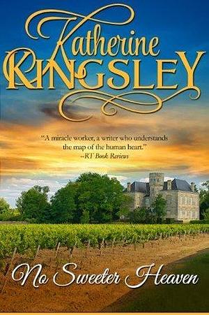 No Sweeter Heaven: The Pascal Trilogy - Book 2 by Katherine Kingsley, Katherine Kingsley