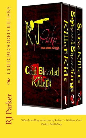 Cold Blooded Killers by R.J. Parker