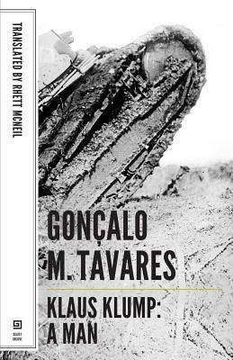 Klaus Klump: A Man by Gon?alo M. Tavares, Gonocalo M. Tavares