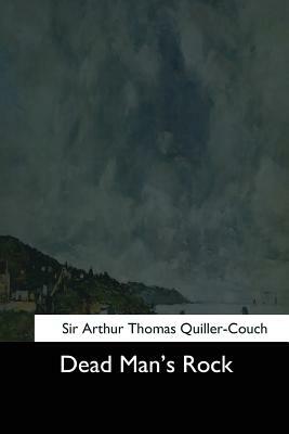 Dead Man's Rock by Arthur Thomas Quiller-Couch