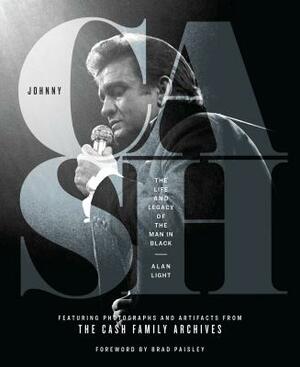 Johnny Cash: The Life and Legacy of the Man in Black by Alan Light