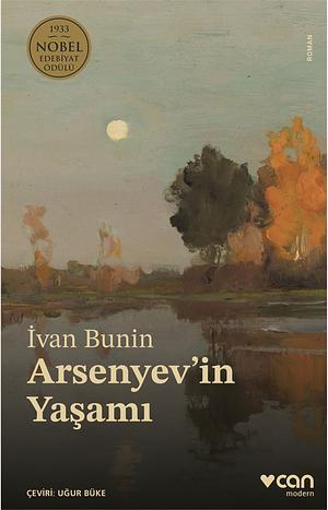 Arsenyev'in Yaşamı by Ivan Bunin