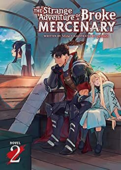 The Strange Adventure of a Broke Mercenary (Light Novel) Vol. 2 by Mine