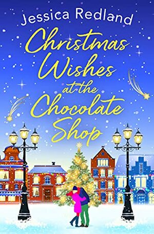 Christmas Wishes at the Chocolate Shop by Jessica Redland