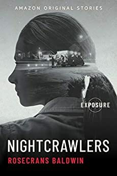 Nightcrawlers by Rosecrans Baldwin