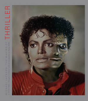 Michael Jackson: The Making of Thriller: 4 Days/1983 by Douglas Kirkland