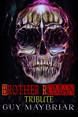 Brother Roman: Tribute by Guy Maybriar