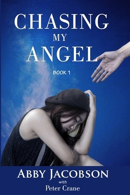 Chasing My Angel by Abby Jacobson, Peter Crane