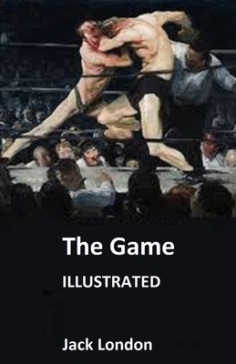 The Game Illustrated by Jack London