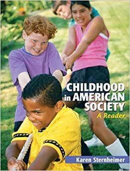 Childhood in American Society: A Reader by Karen Sternheimer