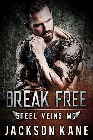 Break Free by Jackson Kane, Jackson Kane