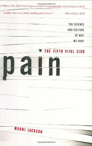 The Fifth Vital Sign: What We Need to Know about Pain by Marni Jackson