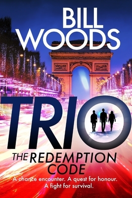 Trio: The Redemption Code by Bill Woods