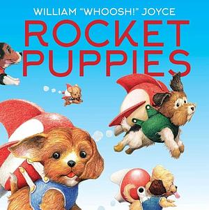 Rocket Puppies by William Joyce