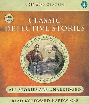 Classic Detective Stories by Edward Hardwicke, Arthur Conan Doyle, Edgar Wallace