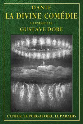 La Divine Comedie illustree par Gustave Dore: L'Enfer, le Purgatoire, le Paradis. by Dante Alighieri