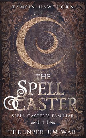 The spell caster  by Tamsin Hawthorn