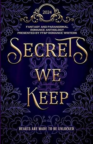Secrets We Keep by Amanda Reid, J.J. Graham, Jonesy Elise, Kerrie Faye, J. Ember Hintz, AK Nevermore