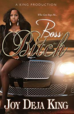 Boss Bitch by Joy Deja King