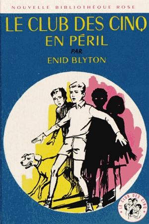 Le Club des Cinq en péril by Enid Blyton