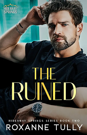 The Ruined by Roxanne Tully