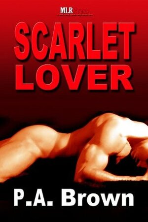 Scarlet Lover by P.A. Brown