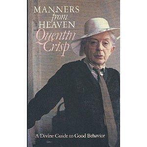 Manners from Heaven: A Divine Guide to Good Behavior by Quentin Crisp, Quentin Crisp