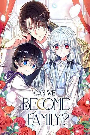 Can We Become Family? Season 1 by hanirim