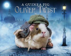 A Guinea Pig Oliver Twist by Alex Goodwin, Tess Newall
