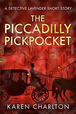The Piccadilly Pickpocket by Karen Charlton
