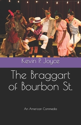 The Braggart of Bourbon St. by Kevin P. Joyce