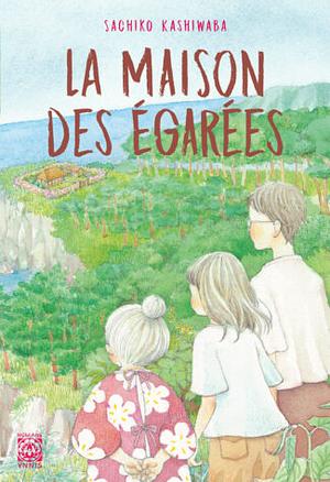 La Maison des égarées by Sachiko Kashiwaba