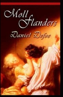 Moll Flanders Illustrated by Daniel Defoe