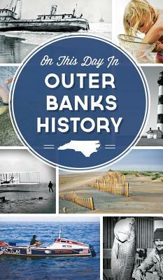 On This Day in Outer Banks History by Sarah Downing