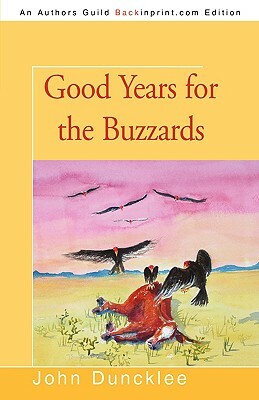 Good Years for the Buzzards by John Duncklee