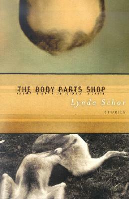The Body Parts Shop by Lynda Schor