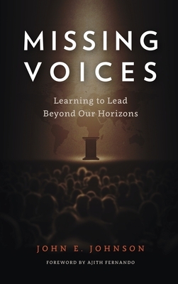 Missing Voices: Learning to Lead beyond Our Horizons by John E. Johnson