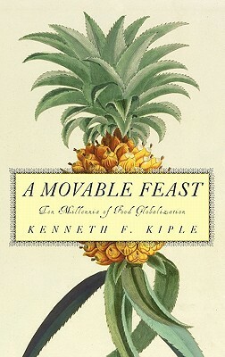 A Movable Feast by Kenneth F. Kiple