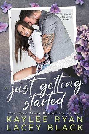 Just Getting Started by Lacey Black, Kaylee Ryan
