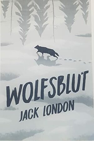 Wolfsblut by Jack London