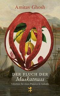 Der Fluch der Muskatnuss by Amitav Ghosh