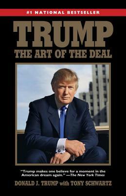 Trump: The Art of the Deal by Tony Schwartz, Donald J. Trump