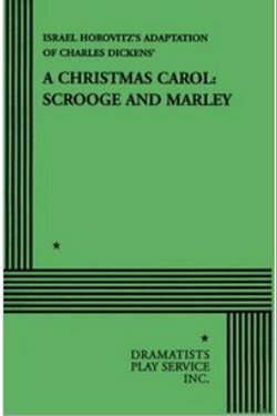 A Christmas Carol: Scrooge and Marley by Charles Dickens, Israel Horovitz